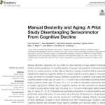 Manual Dexterity and Aging: A Pilot Study Disentangling Sensorimotor From Cognitive Decline